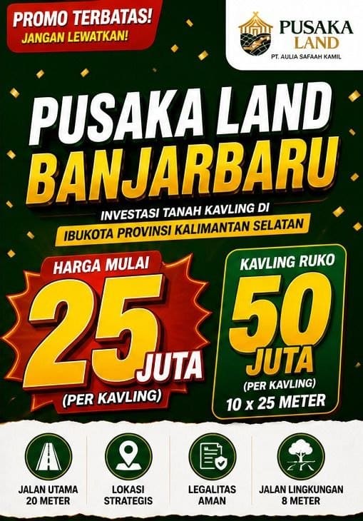 Promo Pusaka Land Banjarbaru - Kavling 25 Juta dan Ruko 50 Juta